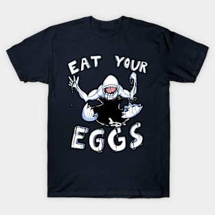 EAT YOUR EGGS (Ink) T-Shirt